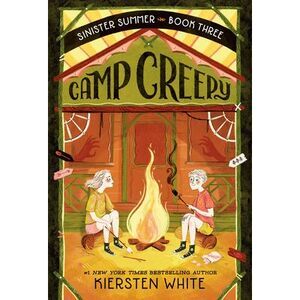 Camp Creepy -- Kiersten White